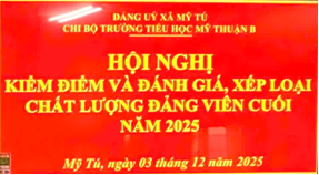 HỘI NGHỊ KIỂM ĐIỂM VÀ ĐÁNH GIÁ, XẾP LOẠI CHẤT LƯỢNG ĐẢNG VIÊN CUỐI NĂM 2025